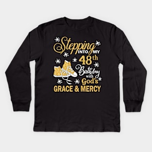 Stepping Into My 48th Birthday With God's Grace & Mercy Bday Kids Long Sleeve T-Shirt